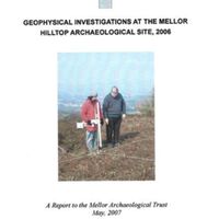 Geophysical Investigations at the Mellor Hilltop Archaeological Site : 2006